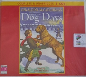 Dog Days written by Geraldine McCaughrean performed by Glen McCready on Audio CD (Unabridged)